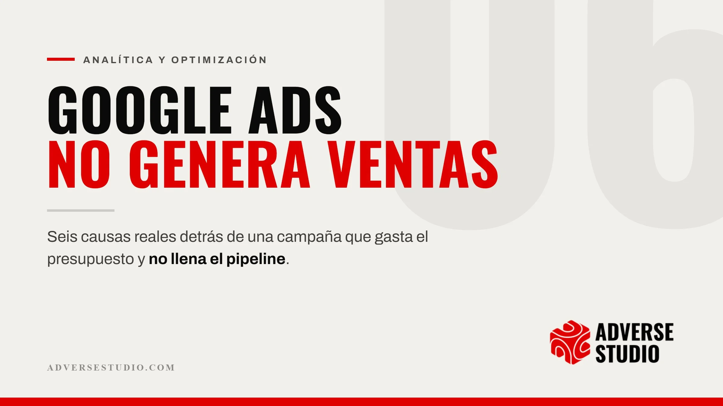 Portada del artículo: Google Ads no genera ventas, seis causas reales, Adverse Studio